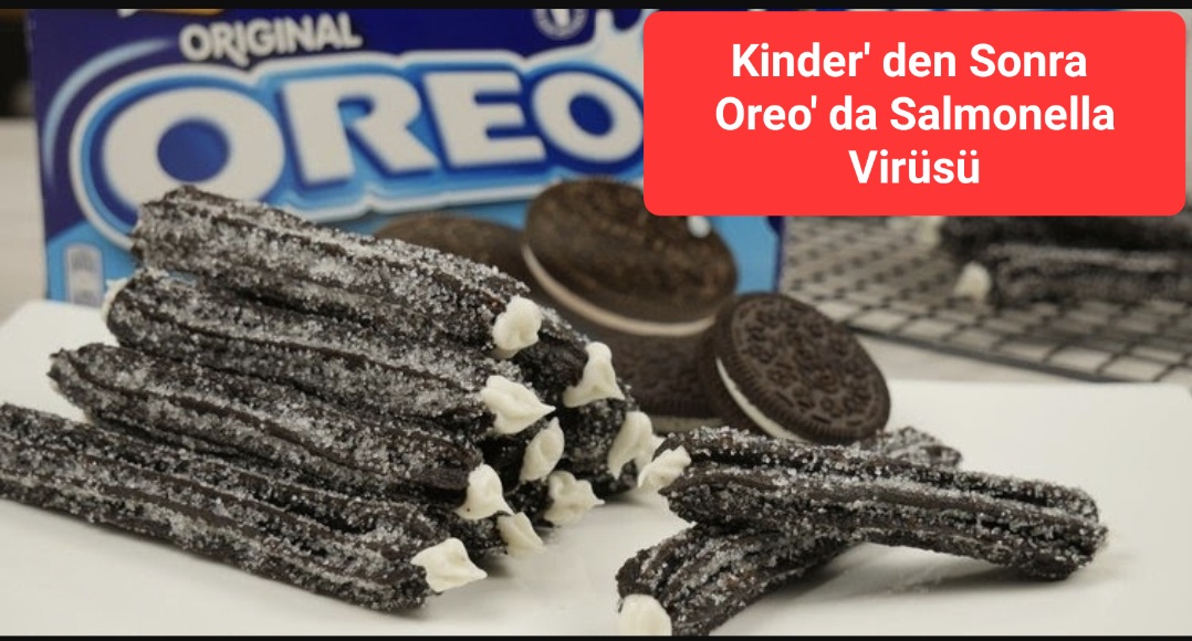 Kinder Çikolatasından Sonra Oreo’ da Salmonella Virüsü Tespit Edildi.