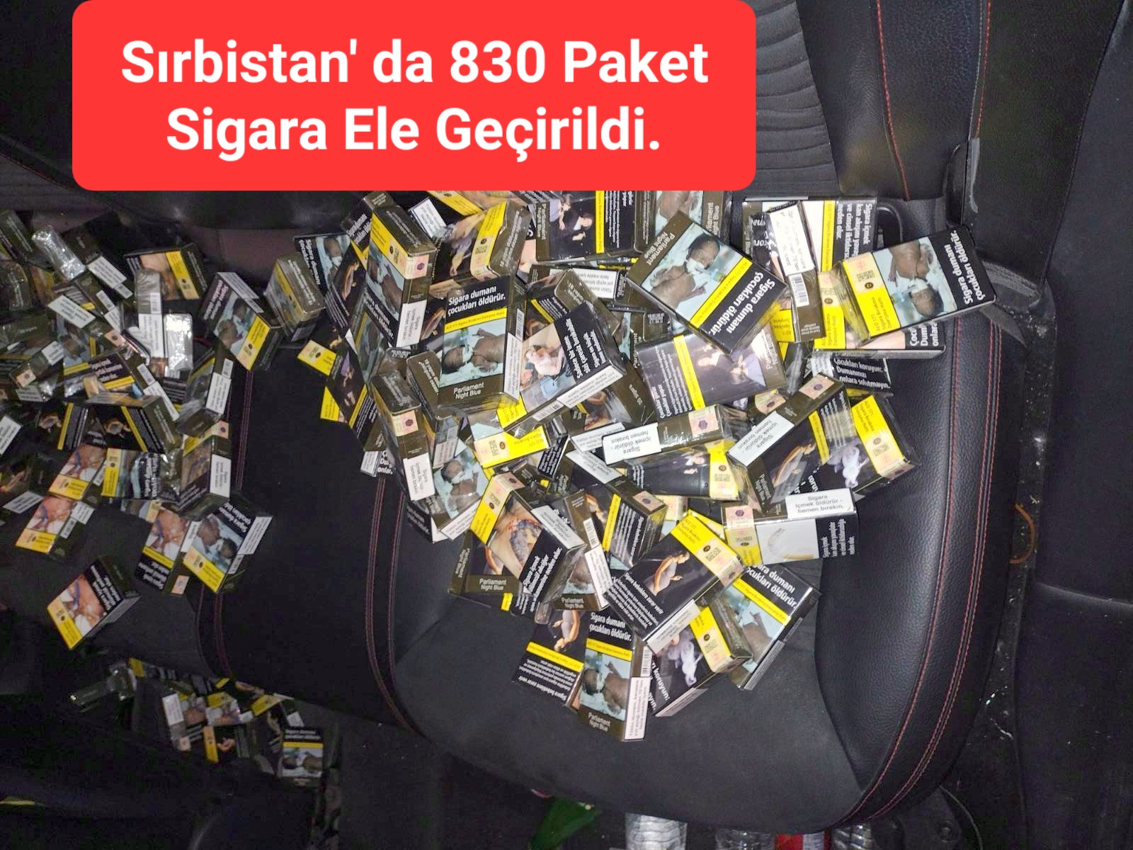 Sırbistan’ da Bir Araçta 830 Paket Sigara Ele Geçirildi.