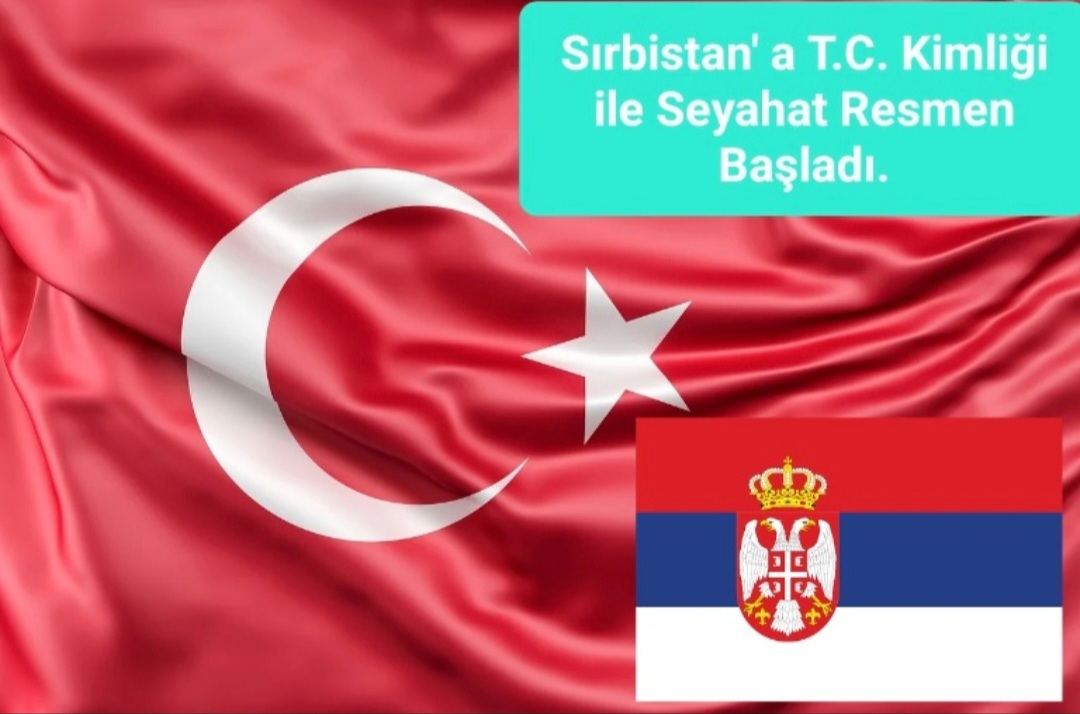 Sırbistan’ a T.C. Kimiği ile Seyahat Resmen Başladı.