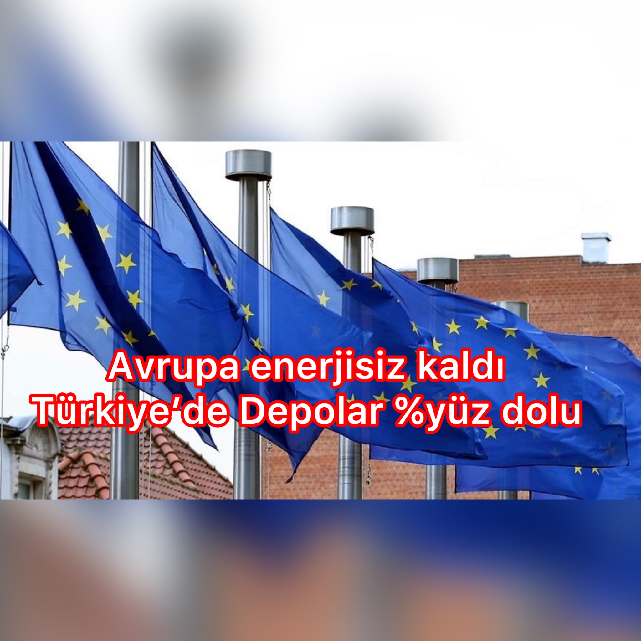 AVRUPA ENERJİ’SIZ KALDI TÜRKİYEDE DEPOLAR YÜZDE YÜZ DOLU.