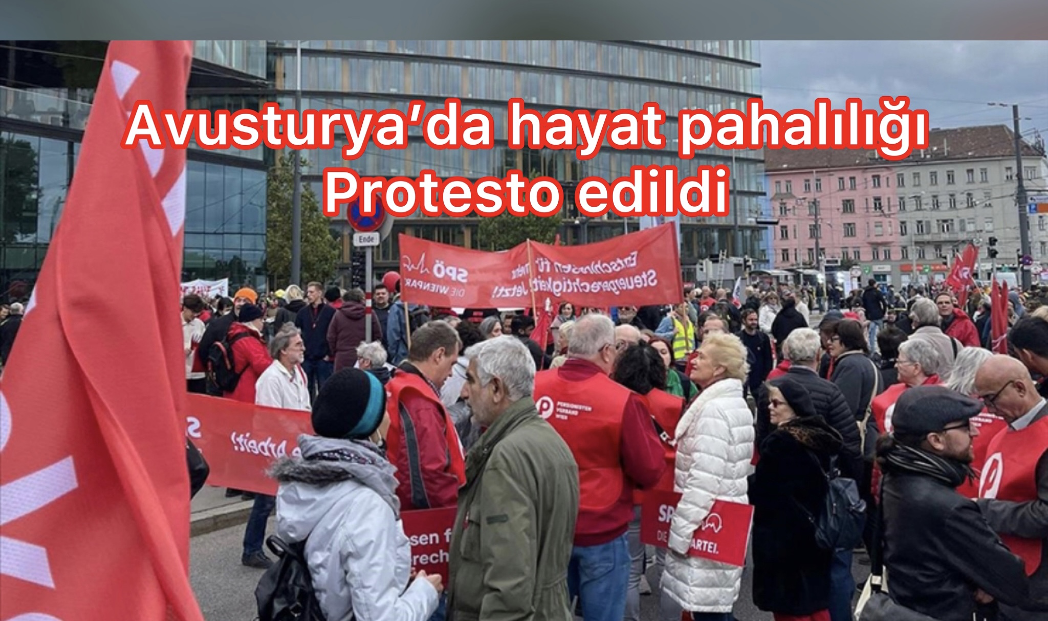 AVUSTURYA’DA HAYAT PAHALILIĞI PROTESTO EDİLDİ.