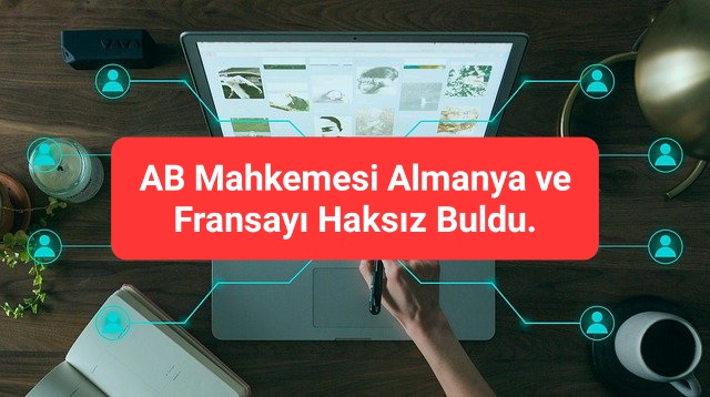 AB Mahkemesi Almanya ve Fransayı Haksız Buldu.