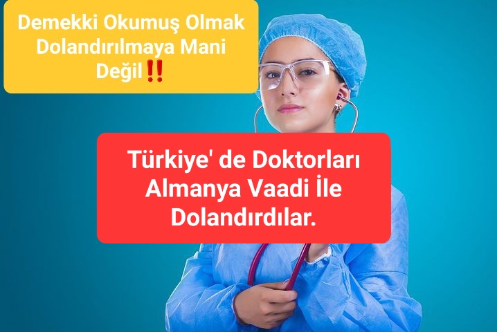 Türkiye’ de Doktorlar Almanya Vaadi İle Dolandırıldı