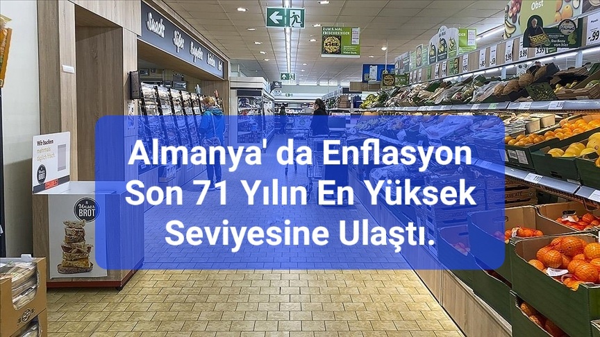 Almanya’da Enflasyon 71 Yılın En Yüksek Zirvesine Ulaştı