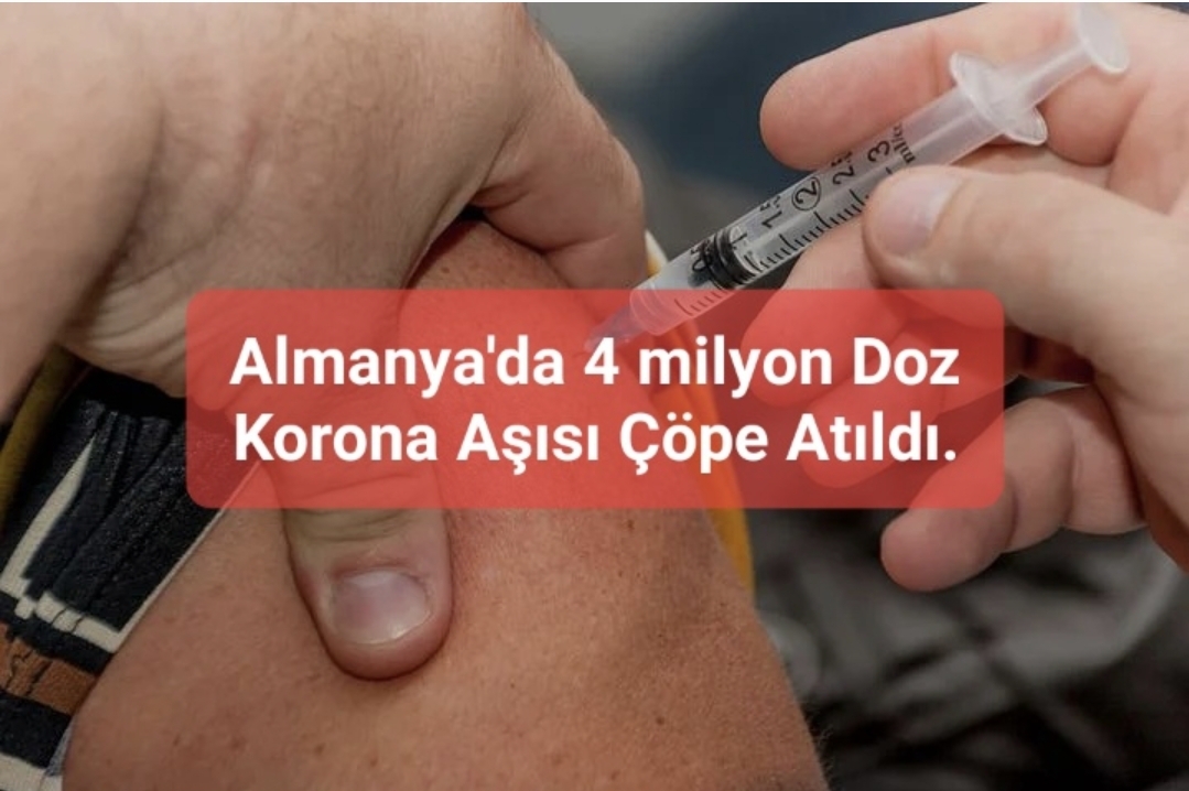 Almanya’da 4 milyon Doz Korona Aşısı Çöpe Atıldı.