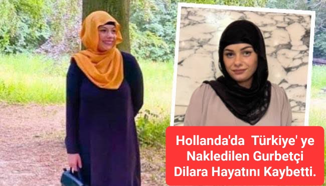 Hollanda’dan Türkiye’ye nakledilen Dilara Şahin hayatını kaybetti