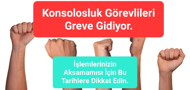 Konsolosluk Görevlileri Grev Kararı Aldı.