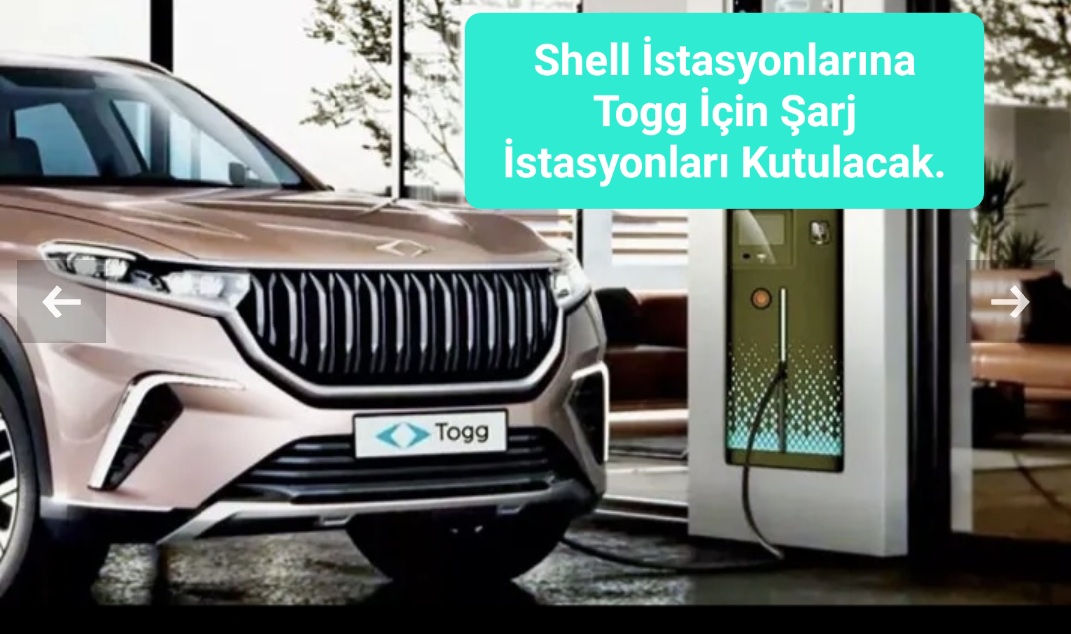 Shell, Togg İçin Şarj İstasyonları Kuruyor.