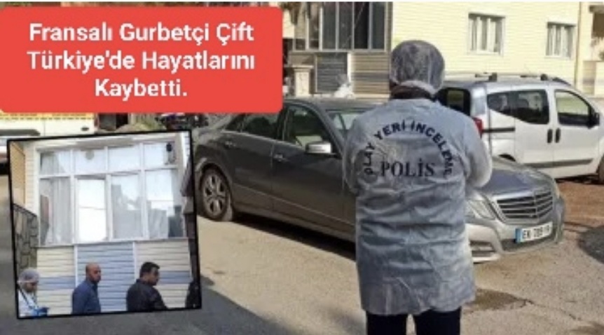 Fransalı Gurbetçi Çift Türkiye’ de Hayatlarını Kaybetti.