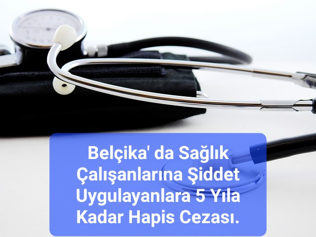 Belçika’da sağlık çalışanlarına saldırının cezası artırılıyor