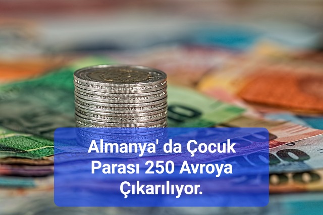 Almanya’ da Çocuk Parası 250 Avroya Çıkarılıyor.