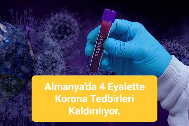 Almanya’da 4 Eyalette Korona Tedbirleri Kaldırılıyor.