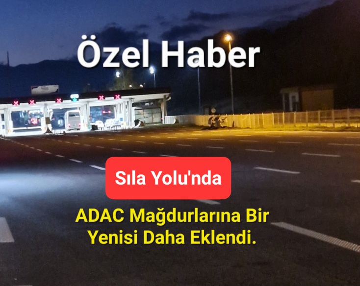 Sıla Yolu’nda ADAC Mağdurlarına Bir Yenisi Daha Eklendi.