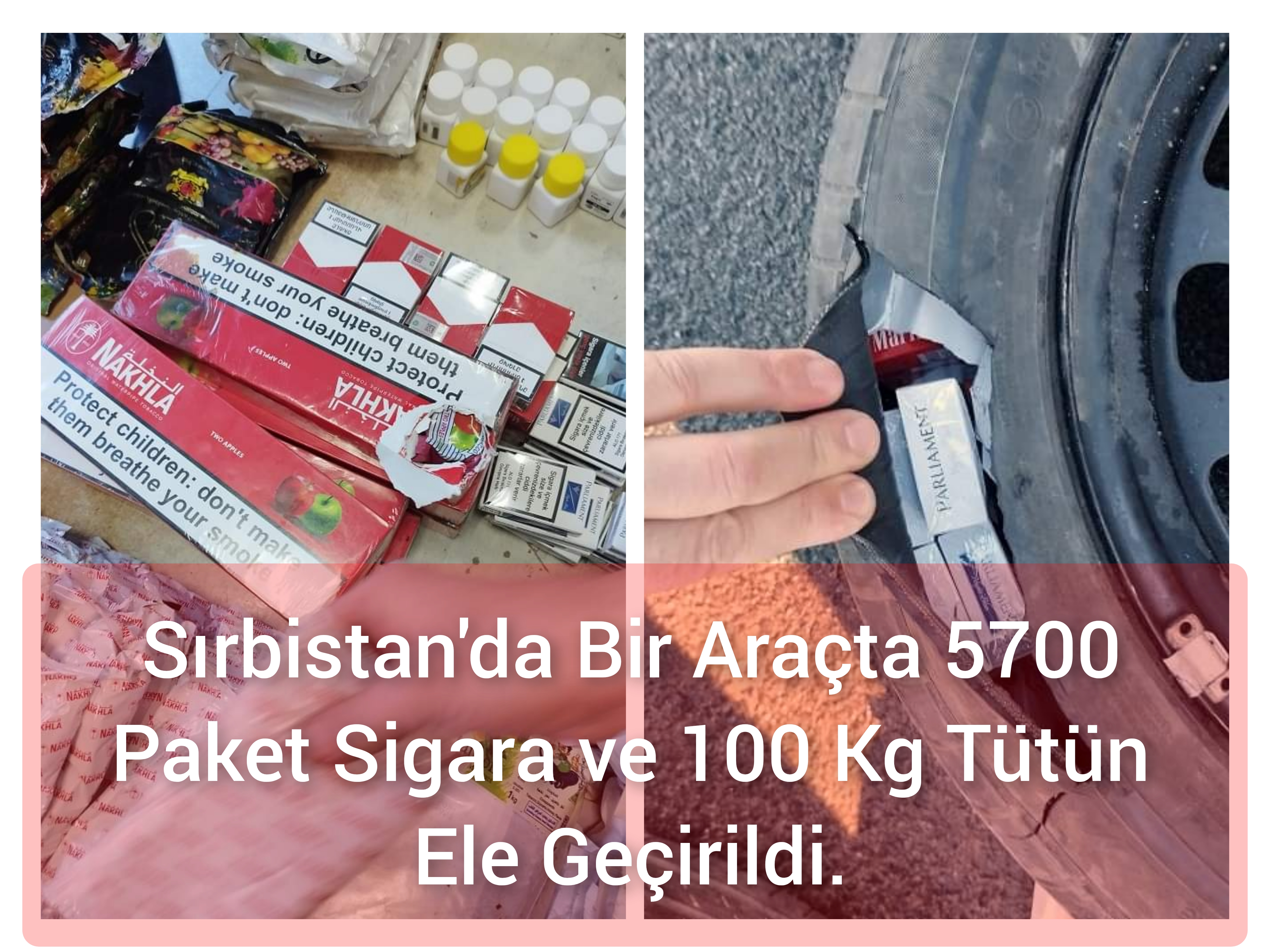 Sırbistan’da Bir Araçta 5700 paket Sigara ve 100 Kg Tütün Ele Geçirildi.