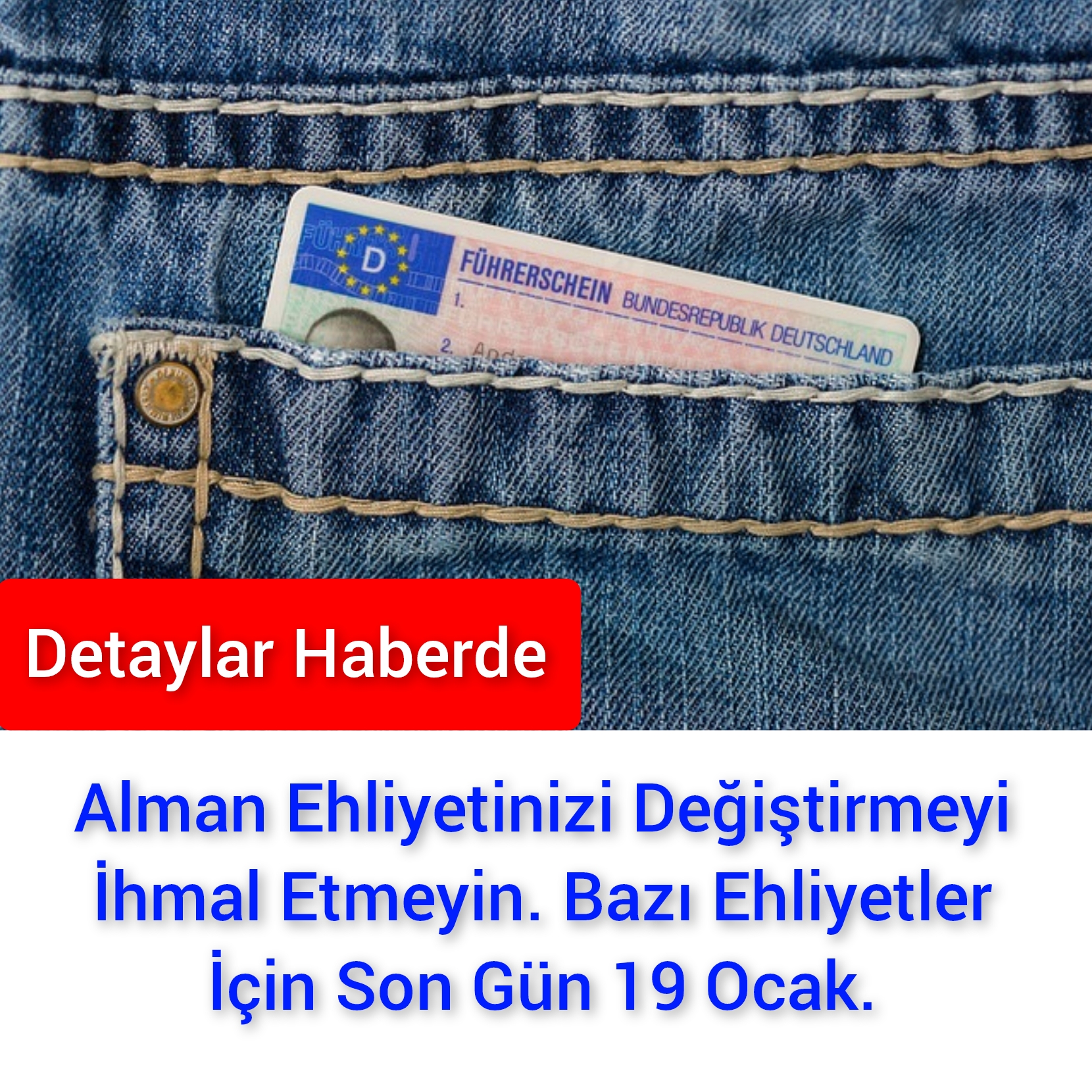 Alman Ehliyetinizi Değiştirmeyi İhmal Etmeyin. Bazı Ehliyetler İçin Son Gün 19 Ocak.