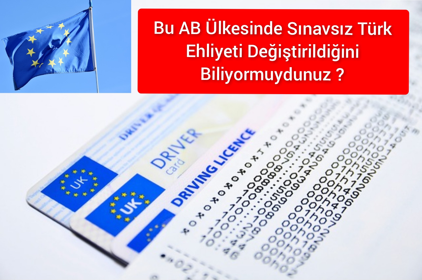 Bu AB Ülkesinde Sınava Girmeden Türk Ehliyetinizi Değiştirebilirsiniz.