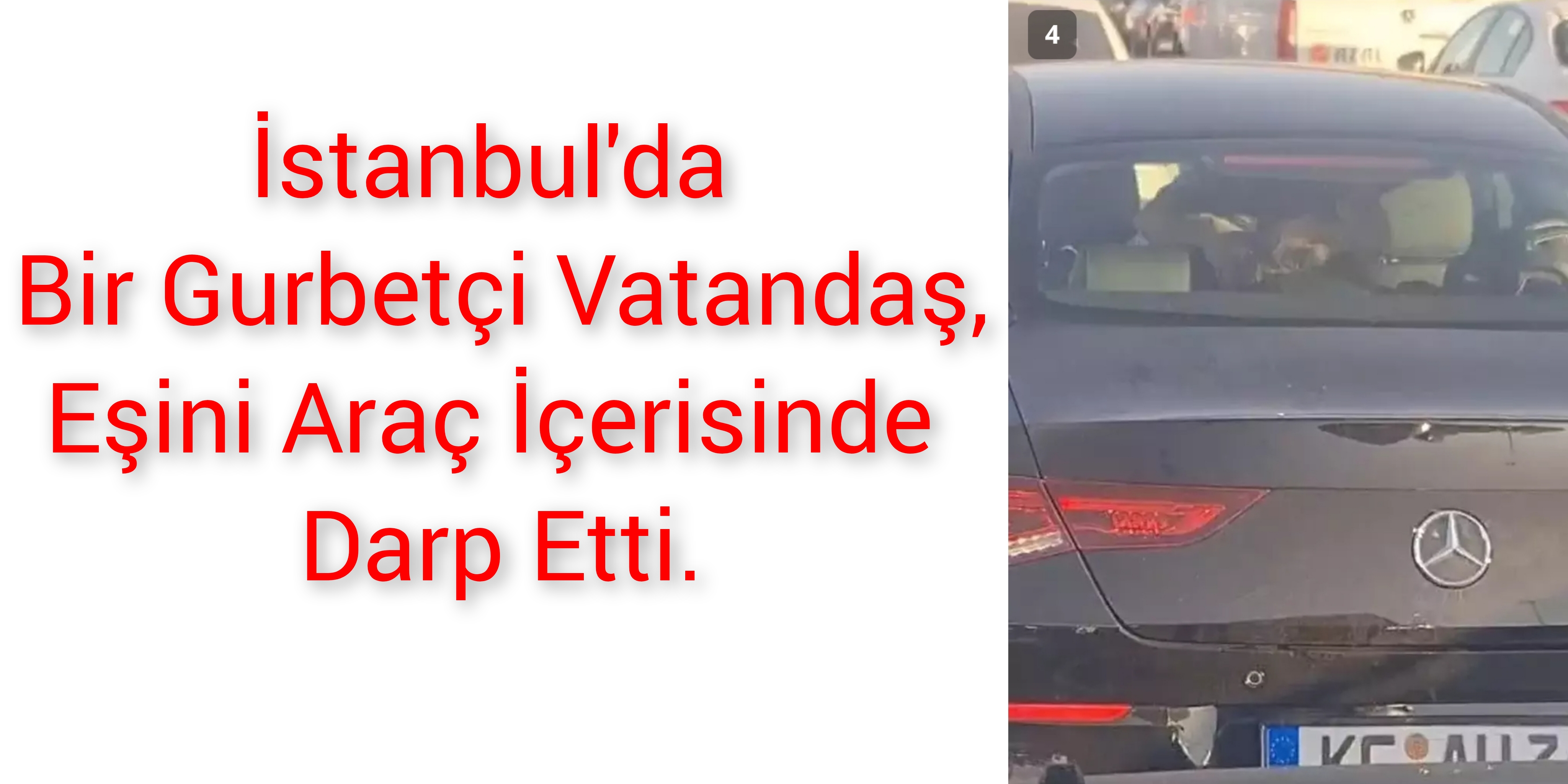 Gurbetçi Vatandaş, Eşini Araç İçerisinde Darp Etti.