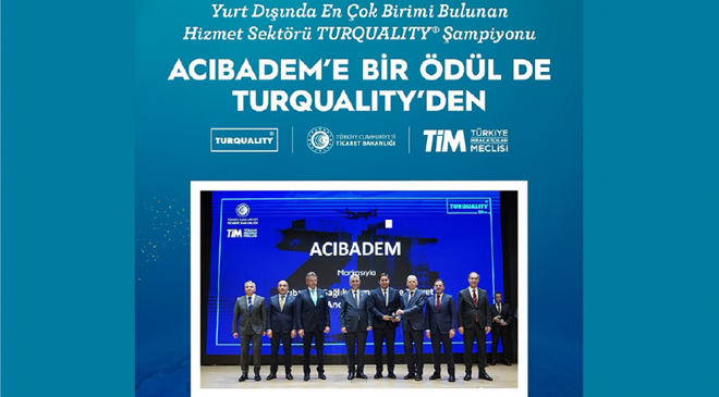 Ticaret Bakanlığı’ndan Acıbadem’e Turquality’e Ödülü Verildi