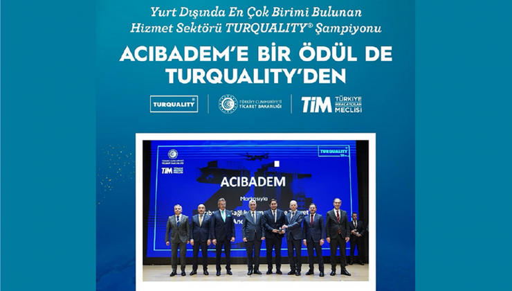 Ticaret Bakanlığı’ndan Acıbadem’e Turquality’e Ödülü Verildi
