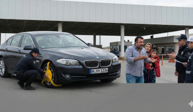 YABANCI PLAKALI ARAÇ” SÜRESİ KISITLANDI: 1 AYI GEÇERSE EL KONULACAK!