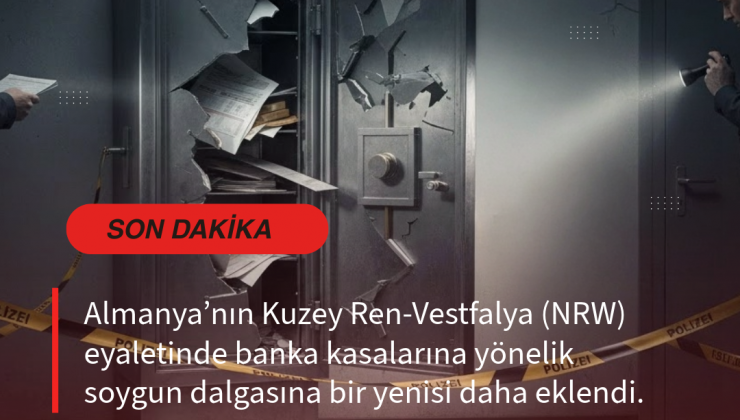 NRW’de “Bankada Kasa Soygunu” Kabusu Sürüyor: Gurbetçilerin Yoğun Olduğu Bölgede Yeni Soygun!