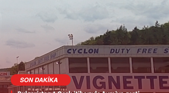 BULGARİSTANDA “AVRO” VE “GÜNLÜK VİNYET” DEVRİMİ: 2026 KURALLARI NETLEŞTİ