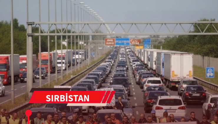 SIRBİSTAN’DA SINIRLAR KAPANIYOR! 26 OCAK’TA BÜYÜK PROTESTO: SIRBİSTAN GEÇİŞLERİ KİLİTLENECEK!