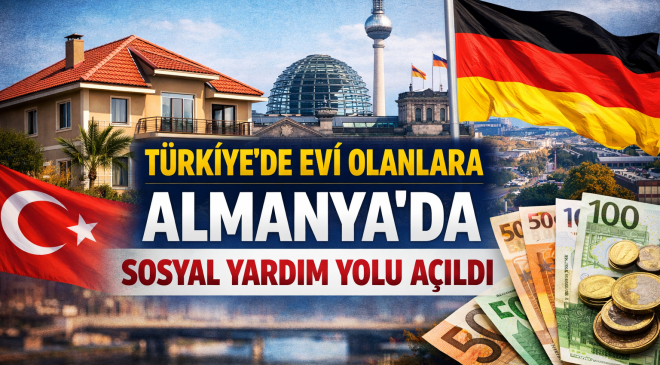 Almanya’da Sosyal Yardımda Emsal Niteliğinde Karar: Türkiye’de Evi Olanlar Yardım Alabilecek.