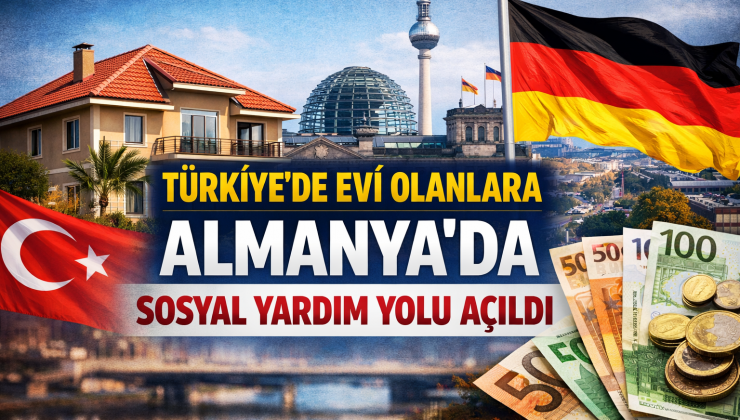 Almanya’da Sosyal Yardımda Emsal Niteliğinde Karar: Türkiye’de Evi Olanlar Yardım Alabilecek.