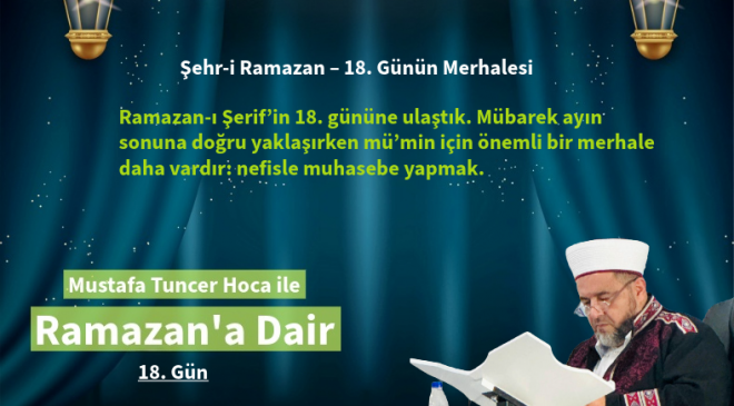 Şehr-i Ramazan – 18. Günün Merhalesi: Nefisle Hesap Günü !