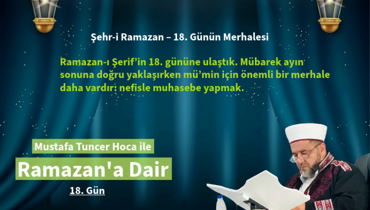 Şehr-i Ramazan – 18. Günün Merhalesi: Nefisle Hesap Günü !