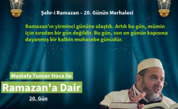Ramazan’ın yirminci gününe ulaştık.Bu gün, son on günün kapısına dayanmış bir kalbin muhasebe günüdür.