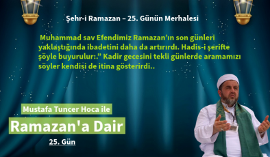 Muhammad sav Efendimiz Ramazan’ın son günleri yaklaştığında ibadetini daha da artırırdı.