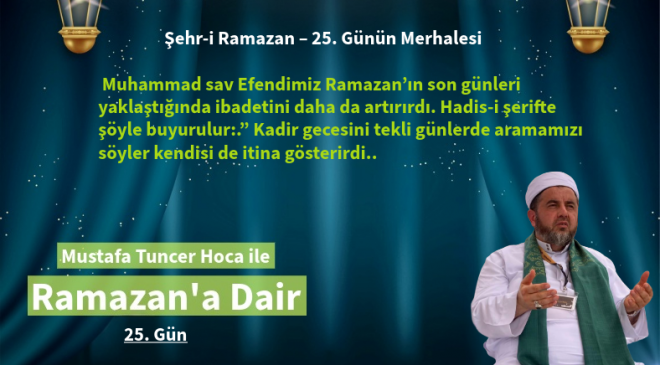 Muhammad sav Efendimiz Ramazan’ın son günleri yaklaştığında ibadetini daha da artırırdı.