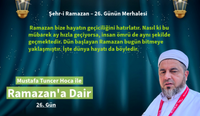 26. gün, kulun kendi iç dünyasına yöneldiği bir kalp uyanışıdır