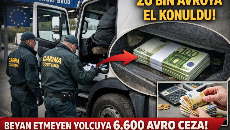 Sınır Kapısında Beraberindeki 20 Bin Avroyu Beyan Etmeyen Yolcuya 6 Bin 600 Avro Ceza Kesildi.