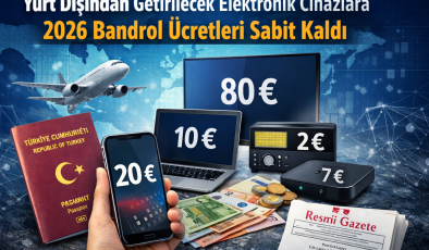 Yurt Dışından Türkiye’ye Getirilecek Elektronik Cihazlara 2026 Düzenlemesi. Detaylar Haberde.