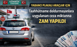 2026’DA YABANCI PLAKALI ARAÇLAR İÇİN TAHHÜTNÂME VERMEMENİN CEZASINA ZAM YAPILDI.