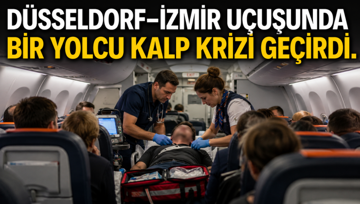 Düseldorf-İzmir Uçuşunda Bir Yolcu Kalp Krizi Geçirdi.