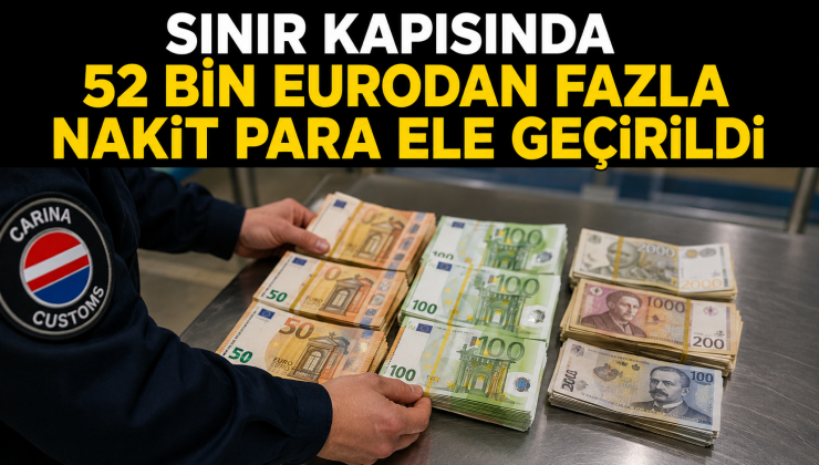Sınır kapısında beraberindeki dövizi beyan etmeyen yolcuya 17 bin avro ceza kesildi.