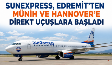 Hannover ve Münih’den, Balıkesir Edremit’e Direkt Uçuşlar Başladı.