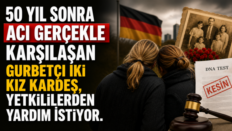 50 Yıl Sonra Acı Gerçekle Karşılaşan Gurbetçi İki Kız Kardeş, Yetkilikerden Yardım İstiyor.