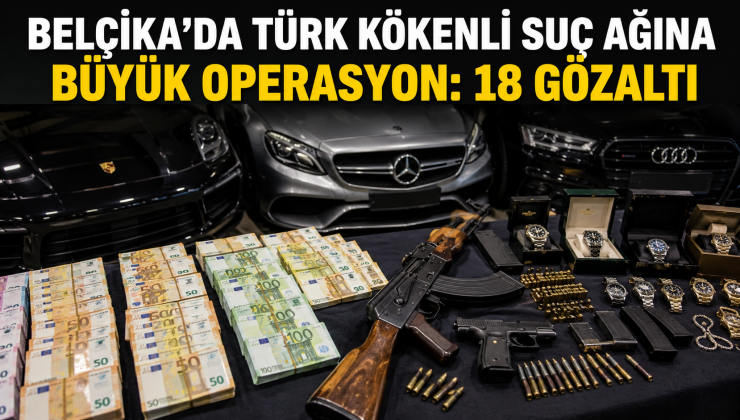 Aralarında Türklerin de Bulunduğu 18 Şüpheli Gözaltına Alındı.