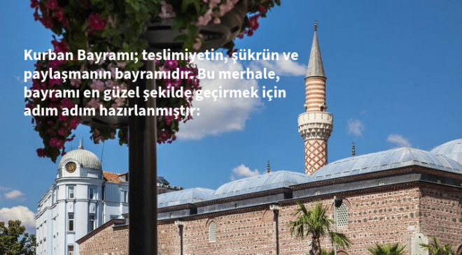 Kurban Bayramı; teslimiyetin, şükrün ve paylaşmanın bayramıdır.