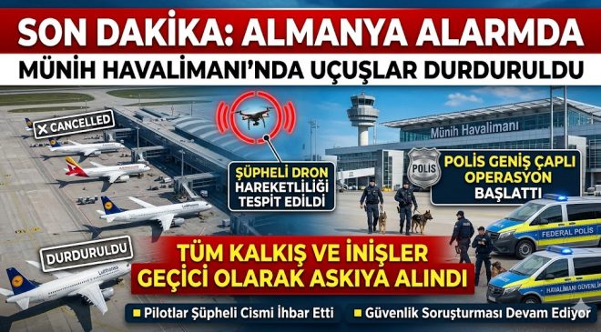 SON DAKİKA: ALMANYA’DA ALARM! Münih Havalimanı’nda Uçuşlar Tamamen Durduruldu!
