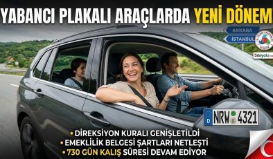 YABANCI PLAKALI ARAÇLARDA YENİ DÖNEM! ARAÇ KULLANIM ŞARTI VE EMEKLİLİK ŞARTLARI DEĞİŞTİ