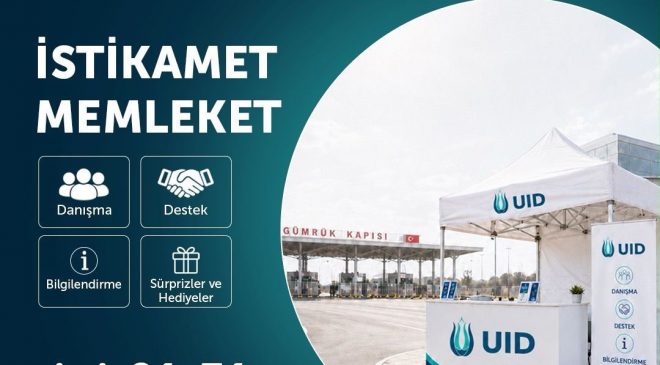 UID’den Kapıkule’de Gurbetçilere Hizmet Noktası
