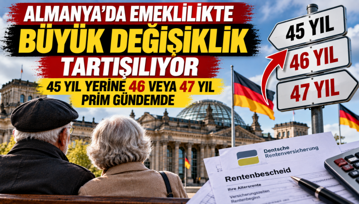 Almanya’da emeklilikte büyük bir değişiklik masada: