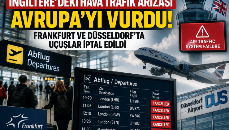 İngiltere’deki Hava Trafik Arızası Avrupa’yı Vurdu: Frankfurt ve Düsseldorf’ta Uçuşlar İptal Edildi