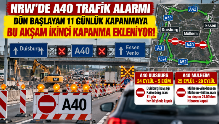 NRW’de A40 üzerinde trafik uyarısı: Dün başlayan 11 günlük kapanmaya bu gece bir kapanma daha eklendi!